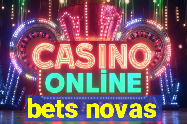 bets novas